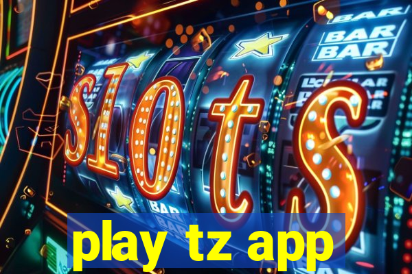 play tz app